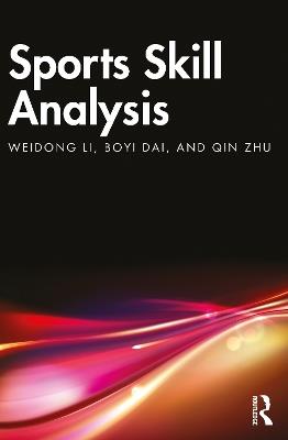 Sports Skill Analysis - Weidong Li,Boyi Dai,Qin Zhu - cover