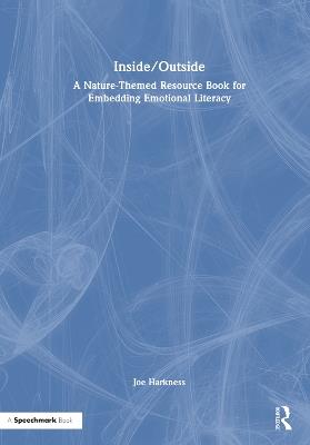 Inside/Outside: A Nature-Themed Resource Book for Embedding Emotional Literacy - Joe Harkness - cover