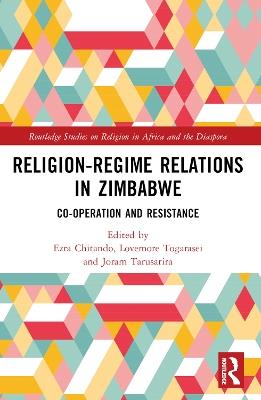 Religion-Regime Relations in Zimbabwe: Co-operation and Resistance - cover