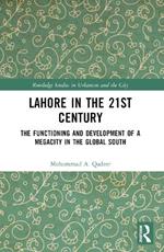 Lahore in the 21st Century: The Functioning and Development of a Megacity in the Global South