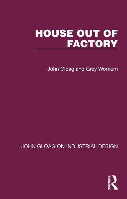 House Out of Factory - John Gloag,Grey Wornum - cover