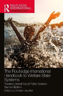 The Routledge International Handbook to Welfare State Systems: Towards Global Social Policy Science - cover