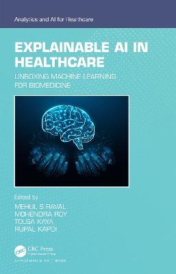 Explainable AI in Healthcare: Unboxing Machine Learning for Biomedicine - cover