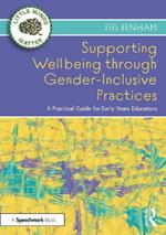 Supporting Wellbeing through Gender-Inclusive Practices: A Practical Guide for Early Years Educators