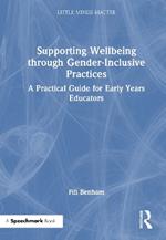 Supporting Wellbeing through Gender-Inclusive Practices: A Practical Guide for Early Years Educators