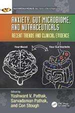 Anxiety, Gut Microbiome, and Nutraceuticals: Recent Trends and Clinical Evidence