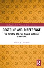 Doctrine and Difference: The Thematic Scale of Classic American Literature
