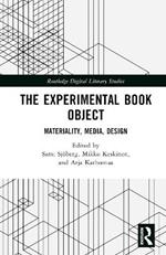 The Experimental Book Object: Materiality, Media, Design