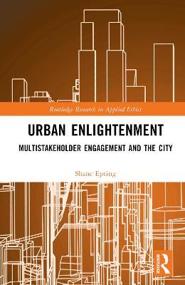 Urban Enlightenment: Multistakeholder Engagement and the City - Shane Epting - cover