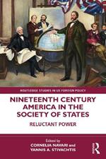 Nineteenth Century America in the Society of States: Reluctant Power