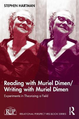 Reading with Muriel Dimen/Writing with Muriel Dimen: Experiments in Theorizing a Field - cover