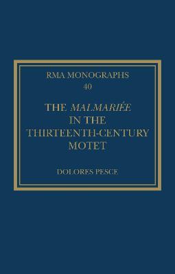 The Malmariée in the Thirteenth-Century Motet - Dolores Pesce - cover
