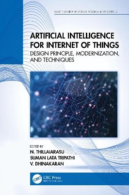 Artificial Intelligence for Internet of Things: Design Principle, Modernization, and Techniques - cover