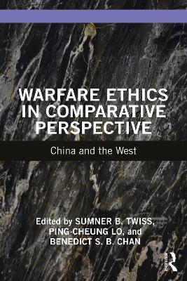 Warfare Ethics in Comparative Perspective: China and the West - cover