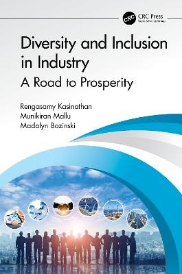Diversity and Inclusion in Industry: A Road to Prosperity - Rengasamy Kasinathan,Munikiran Mallu,Madalyn Bozinski - cover