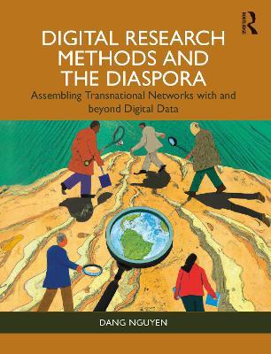 Digital Research Methods and the Diaspora: Assembling Transnational Networks with and Beyond Digital Data - Dang Nguyen - cover