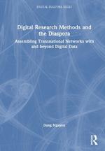 Digital Research Methods and the Diaspora: Assembling Transnational Networks with and Beyond Digital Data