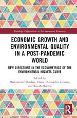 Economic Growth and Environmental Quality in a Post-Pandemic World: New Directions in the Econometrics of the Environmental Kuznets Curve