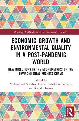 Economic Growth and Environmental Quality in a Post-Pandemic World: New Directions in the Econometrics of the Environmental Kuznets Curve - cover