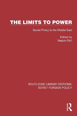 The Limits to Power: Soviet Policy in the Middle East - cover