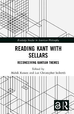 Reading Kant with Sellars: Reconceiving Kantian Themes - cover