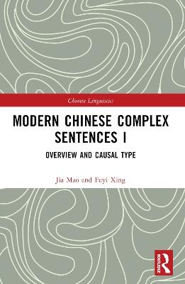Modern Chinese Complex Sentences I: Overview and Causal Type - XING Fuyi - cover