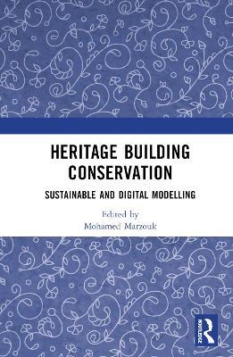 Heritage Building Conservation: Sustainable and Digital Modelling - cover