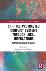 Shifting Protracted Conflict Systems Through Local Interactions: Extending Kelman’s Legacy