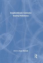 Insubordinate Costume: Inspiring Performance