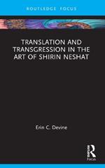 Translation and Transgression in the Art of Shirin Neshat