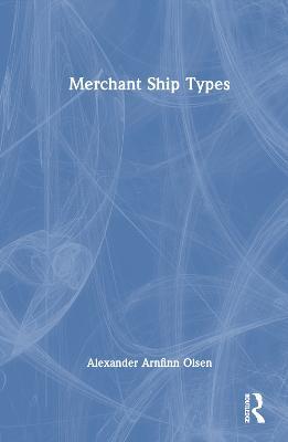 Merchant Ship Types - Alexander Arnfinn Olsen - cover