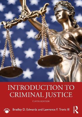 Introduction to Criminal Justice - Bradley D. Edwards,Lawrence F. Travis III - cover