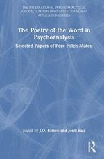 The Poetry of the Word in Psychoanalysis: Selected Papers of Pere Folch Mateu