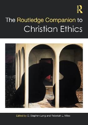 The Routledge Companion to Christian Ethics - cover
