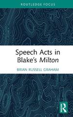 Speech Acts in Blake’s Milton