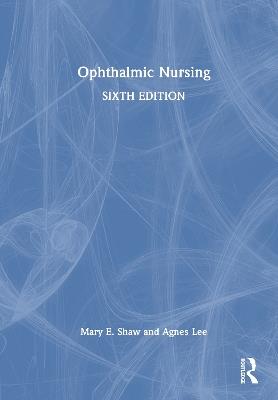 Ophthalmic Nursing - Mary E. Shaw,Agnes Lee - cover