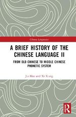 A Brief History of the Chinese Language II: From Old Chinese to Middle Chinese Phonetic System