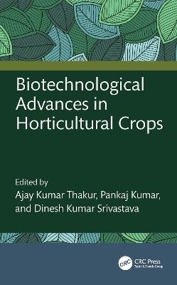 Biotechnological Advances in Horticultural Crops - cover