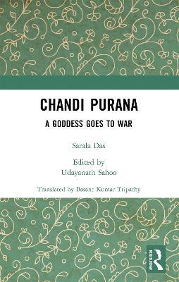 Chandi Purana: A Goddess Goes to War - Sarala Das - cover