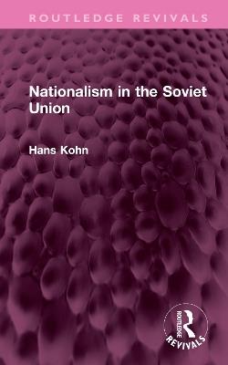 Nationalism in the Soviet Union - Hans Kohn - cover