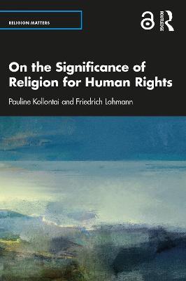 On the Significance of Religion for Human Rights - Pauline Kollontai,Friedrich Lohmann - cover
