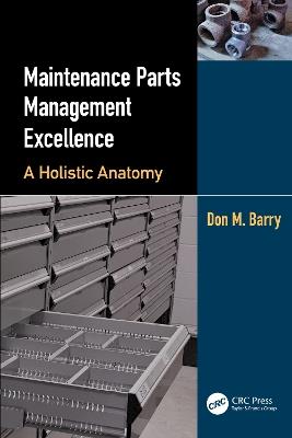 Maintenance Parts Management Excellence: A Holistic Anatomy - Don M. Barry - cover