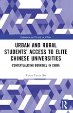 Urban and Rural Students’ Access to Elite Chinese Universities: Contextualising Bourdieu in China