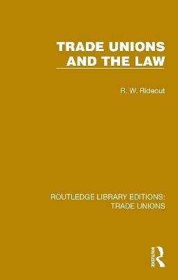 Trade Unions and the Law - R. W. Rideout - cover