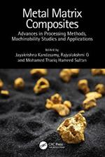 Metal Matrix Composites: Advances in Processing Methods, Machinability Studies and Applications