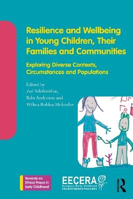 Resilience and Wellbeing in Young Children, Their Families and Communities: Exploring Diverse Contexts, Circumstances and Populations - cover
