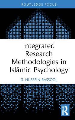 Integrated Research Methodologies in Islāmic Psychology - G. Hussein Rassool - cover