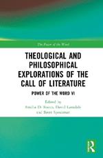 Theological and Philosophical Explorations of the Call of Literature: Power of the Word VI