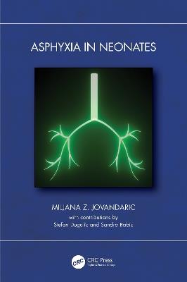 Asphyxia in Neonates - Miljana Z. Jovandaric - cover