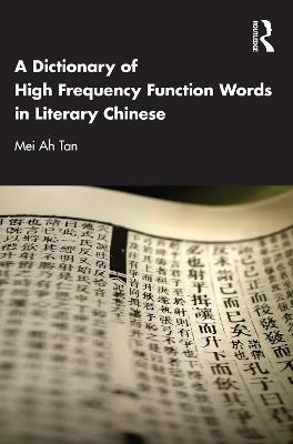 A Dictionary of High Frequency Function Words in Literary Chinese - Mei Ah Tan - cover